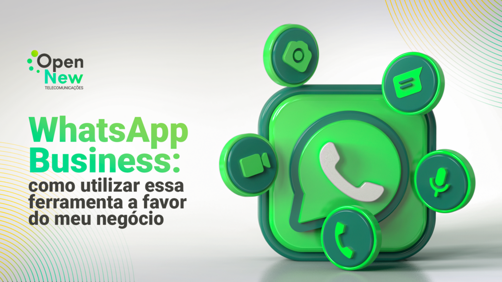 Whatsapp Business Como Utilizar Essa Ferramenta A Favor Do Meu Negócio Open New 3055